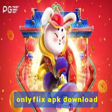 onlyflix apk download